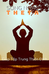 Sóng Nhạc Theta Giúp Tập Trung Thiền Định