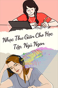 Nhạc Thư Giãn Cho Học Tập, Ngủ Ngon