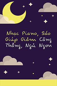 Nhạc Piano, Sáo Giúp Giảm Căng Thẳng, Ngủ Ngon