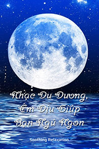 Nhạc Du Dương, Êm Dịu Giúp Bạn Ngủ Ngon