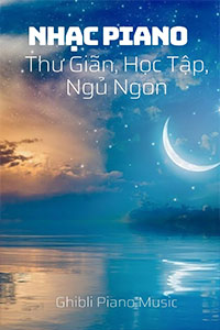 Nhạc Piano Thư Giãn, Học Tập, Ngủ Ngon